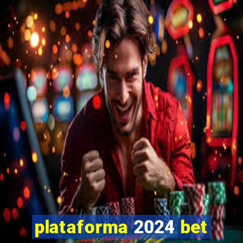 plataforma 2024 bet